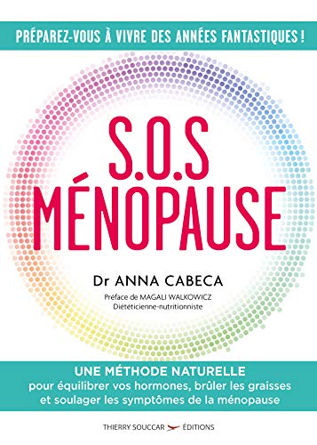 Télécharger S.O.S. Ménopause - Une méthode naturelle pour équilibrer vos hormones, brûler les graisses et so Livre PDF Gratuit