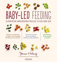 Baby-Led Feeding: Alimentación complementaria para que tu hijo coma solo 8441543550 Book Cover