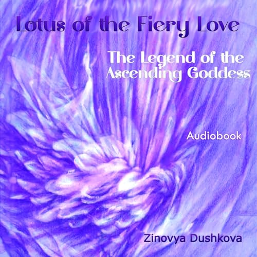 Lotus of the Fiery Love by Zinovya Dushkova episode artwork