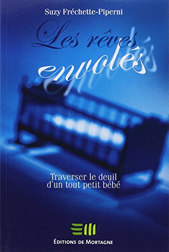 Les rêves envolés: Traverser le deuil d'un tout