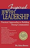 Inspired Jewish Leadership: Practical Approaches to Building Strong Communities