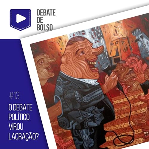 『#13: O debate político virou lacração?』のカバーアート
