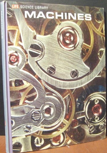 Machines, (Life science library) B0006BZGPM Book Cover
