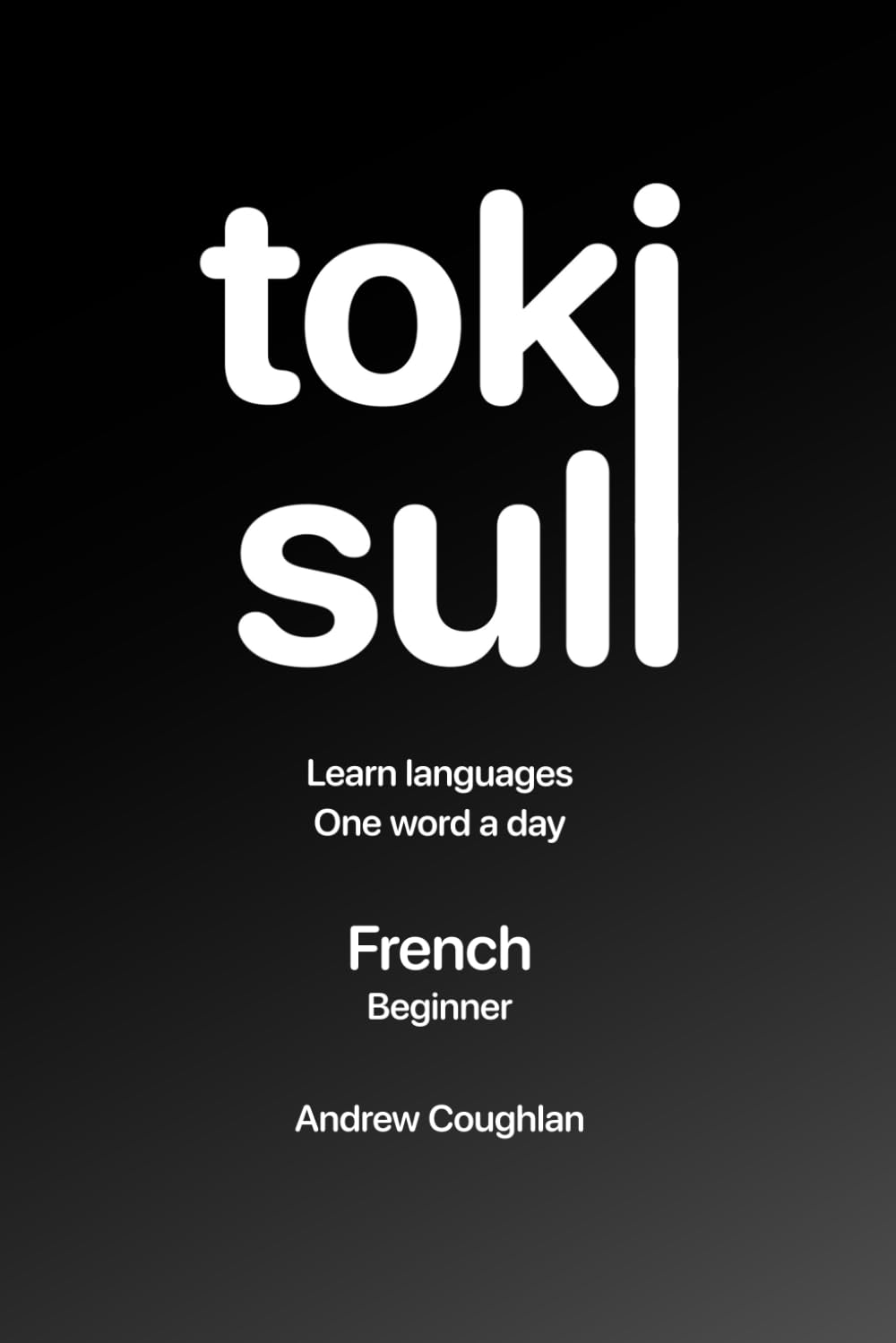 Beginner French: Learn French, one word a day (toki suli)