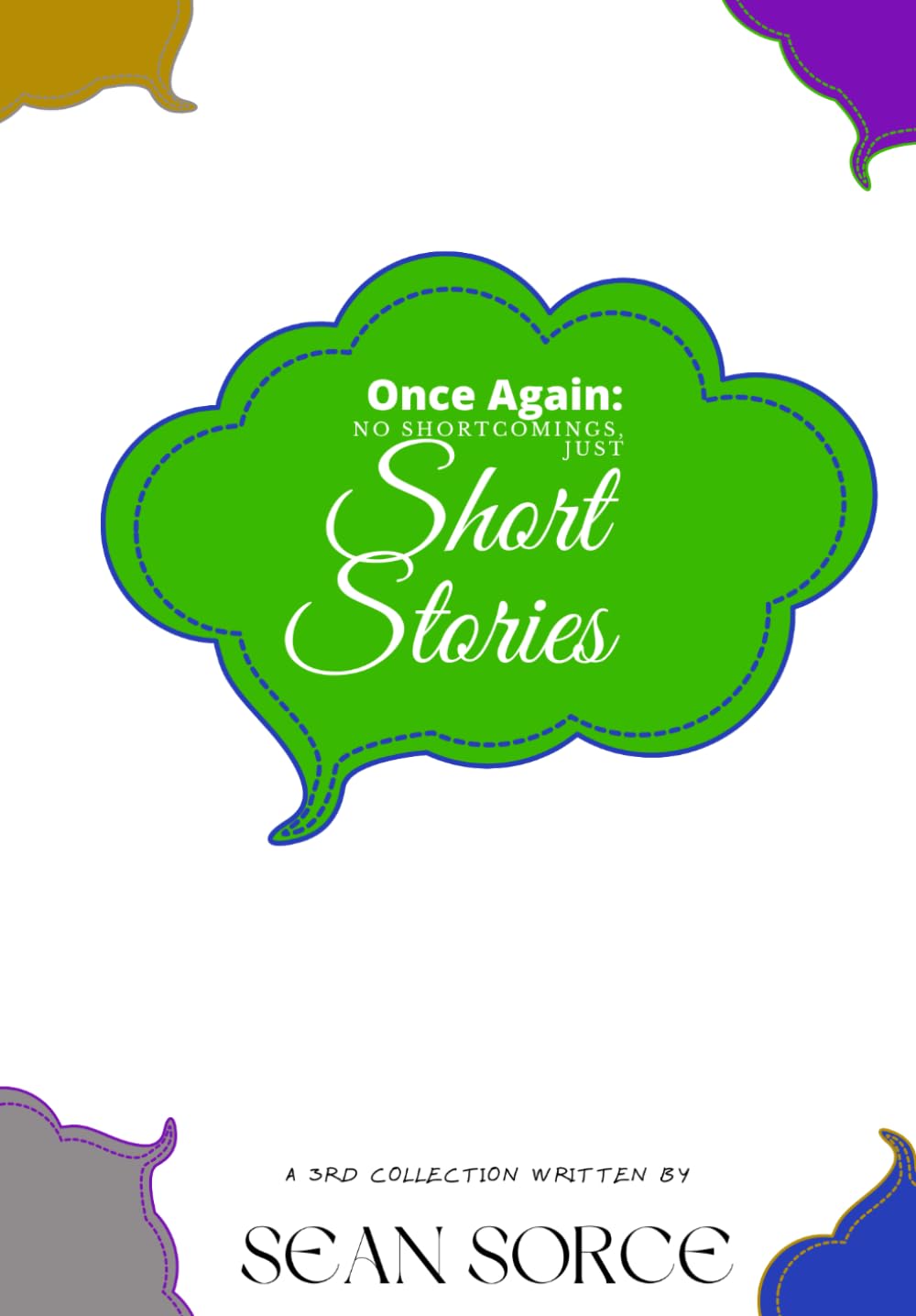Once Again: No Shortcomings, Just Short Stories: 3rd Collection