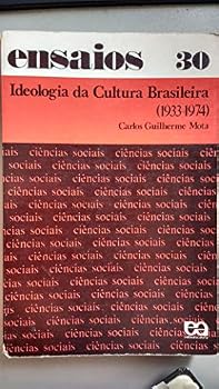 Ideologia da cultura brasileira (1933-1974): Pontos de partida para uma revisão histórica
