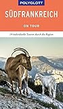  POLYGLOTT on tour Reiseführer Südfrankreich: 19 individuelle Touren durch die Region