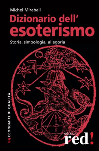 Dizionario dell'esoterismo: Storia, simbologia