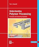 Understanding Polymer Processing 2E: Processes and Governing Equations