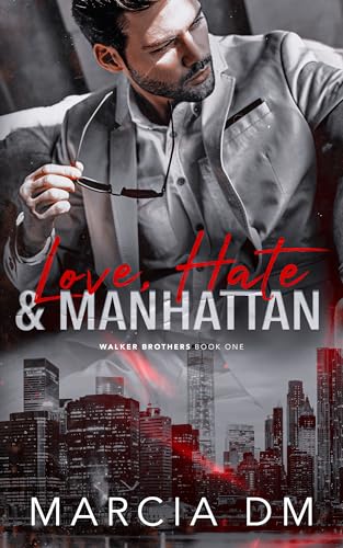 Love, Hate & Manhattan: Enemies to lovers · Bully redemption · Second chance · Office romance · Forced proximity (Walker Brothers Book 1)