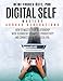 Digital Self Mastery Across Generations: How to Master Your Relationship with Technology to Amplify Productivity and Connection in the Digital Era