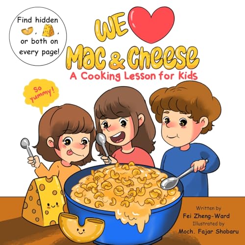 We Love Mac & Cheese: A Cooking Lesson for Kids (An Interactive and I-Spy Game of Mac and Cheese Cookbook for Kids)