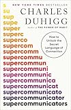 Supercommunicators: How to Unlock the Secret Language of Connection