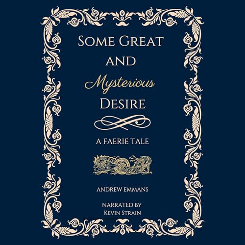 Enjoy Some Great and Mysterious Desire from Andrew Emmans episode artwork