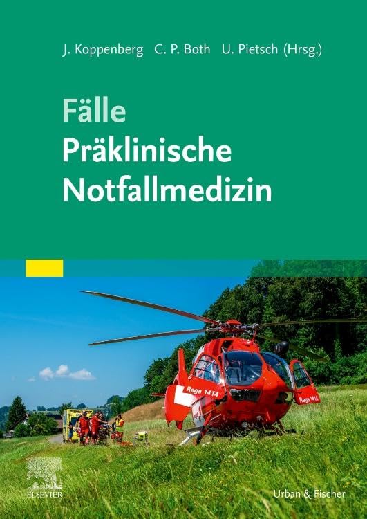 Fälle Präklinische Notfallmedizin (MONOGRAPHIE - Fachbuch - Urban & Fischer-Verlag)