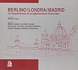  Berlino/Londra/Madrid. Un\'esperienza di progettazione triennale (Clean/Università)