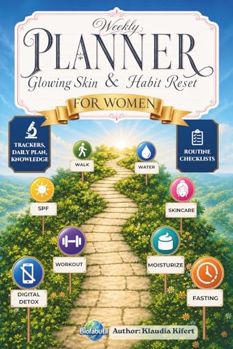 Weekly Planner Glowing Skin & Habit Reset for Women: Includes: Intermittent Fasting, SPF, Workout & Skincare Trackers, Daily Planning, Cosmetic Ingredient Guidance & Beauty Tips