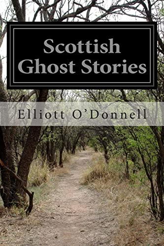 Scottish Ghost Stories 1514388014 Book Cover