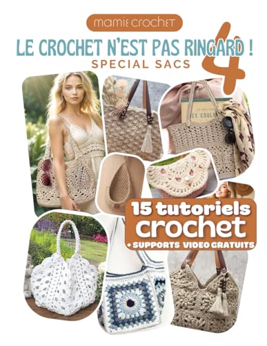 Le Crochet N'est Pas Ringard 4: 15 Mod&egrave;les crochet SPECIAL SACS a...
