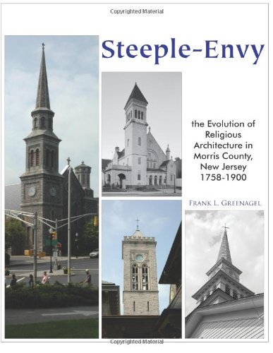 Steeple Envy: The Evolution of Religious Architecture in Morris County, New Jersey 1758-1900