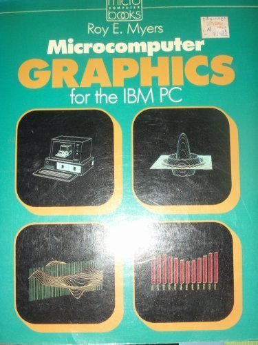Microcomputer Graphics for the IBM PC: 9780201051582: Computer Science ...