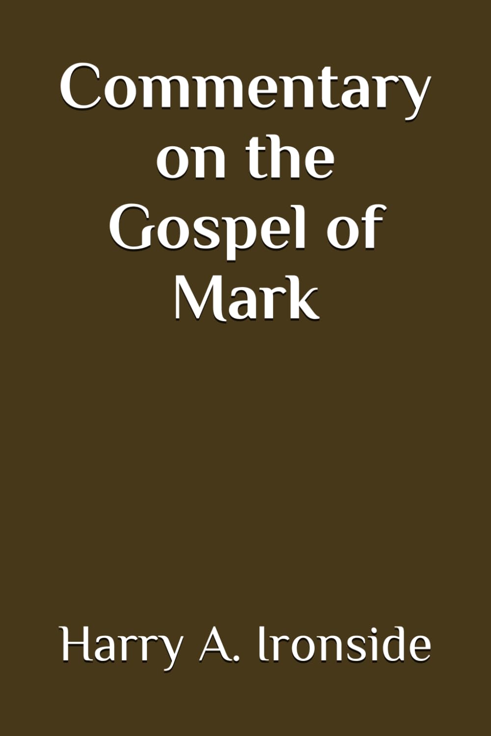 Commentary on the Gospel of Mark (Annotated)