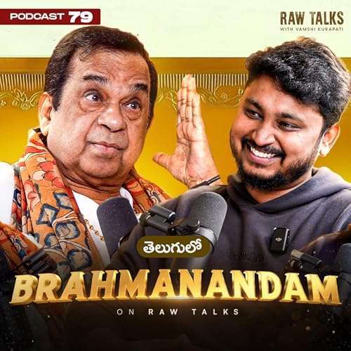 EP - 79 | 🔥🔥Title Avasaram Leni Episode |Comedy Legend &ldquo;Dr.Brahmanandam Garu&rdquo; | Raw Talks Telugu Podcast cover art