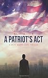 A Patriot's Act: a Brent Marks Legal Thriller (Brent Marks Legal Thriller Series) (Volume 1)