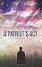 A Patriot's Act: a Brent Marks Legal Thriller (Brent Marks Legal Thriller Series) (Volume 1)
