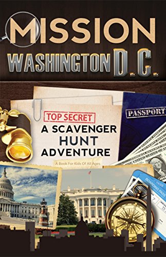 Mission Washington, D.C.: A Scavenger Hunt Adventure (Travel Book For Kids)