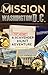 Mission Washington, D.C.: A Scavenger Hunt Adventure (Travel Book For Kids)