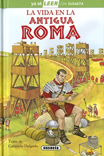 La vida en la Antigua Roma: Leer Con Susaeta - Nivel 2 (Ya sé LEER con Susaeta - nivel 2)