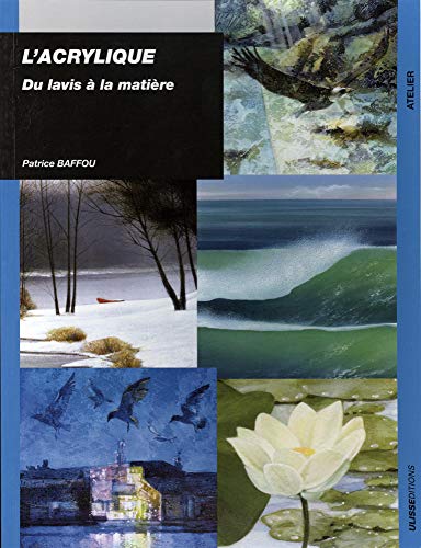 L'acrylique : Du lavis à la matière