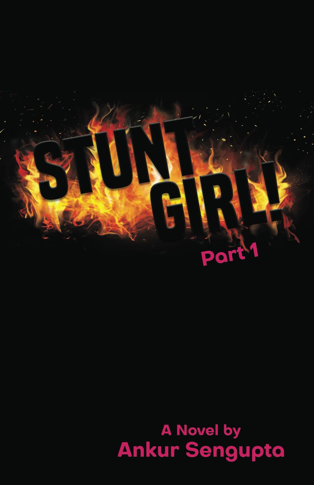 Stunt Girl!: Part 1 (Stunt Girl – The Adventures of Indira Bodhi)