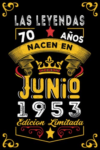 LAS LEYENDAS NACEN EN JUNIO EL AÑO 1953: 70 Aniversario Cuaderno personalizado 70 años regalos Feliz 1953 cumpleaños ideas de regalos