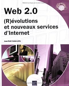 Web 2.0 : (R)évolutions et nouveaux services d'Internet