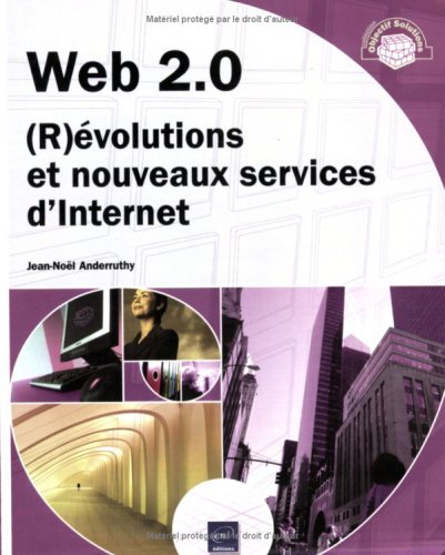Télécharger Web 2.0 : (R)évolutions et nouveaux services d'Internet PDF