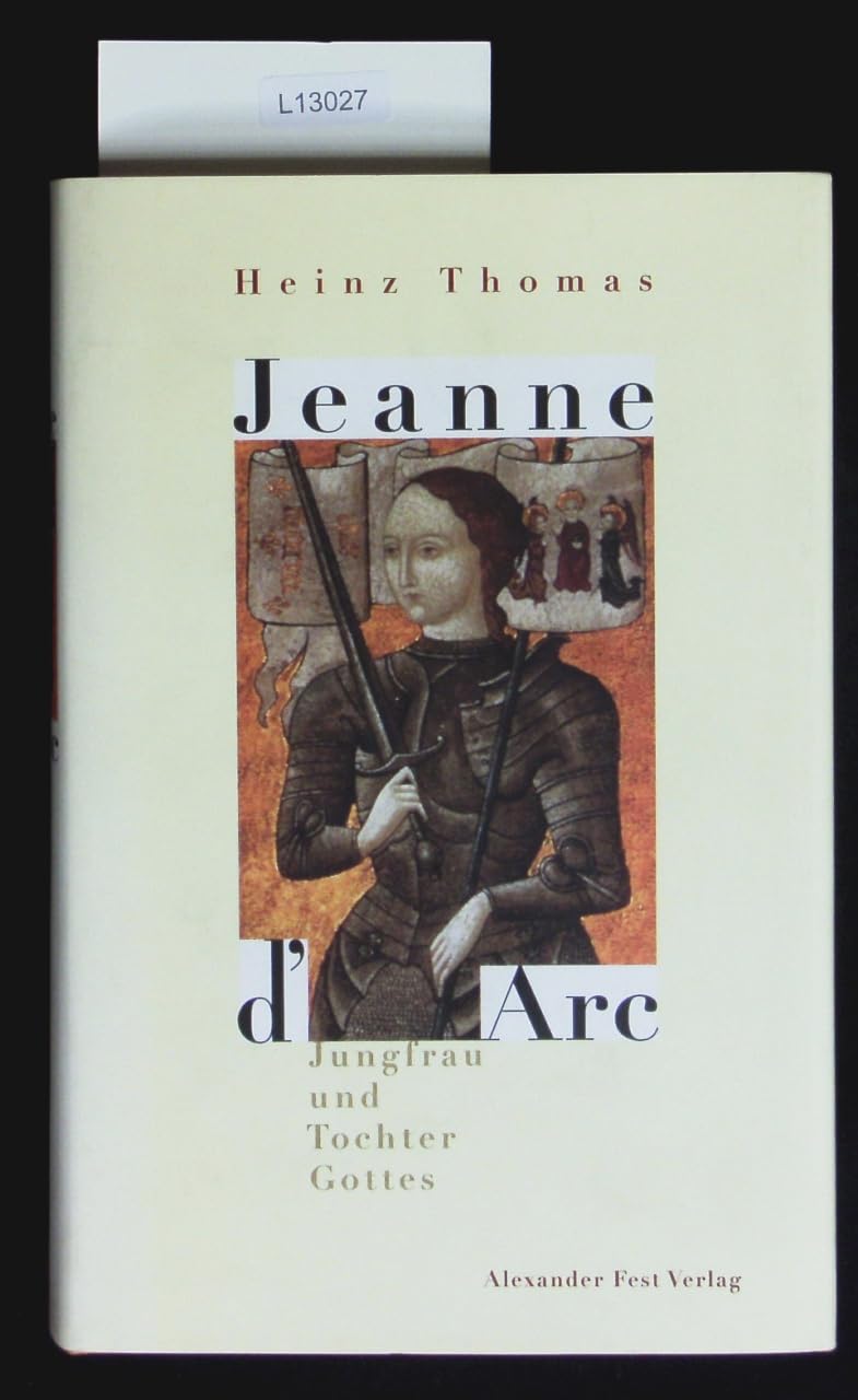 Jeanne d'Arc: Jungfrau und Tochter Gottes