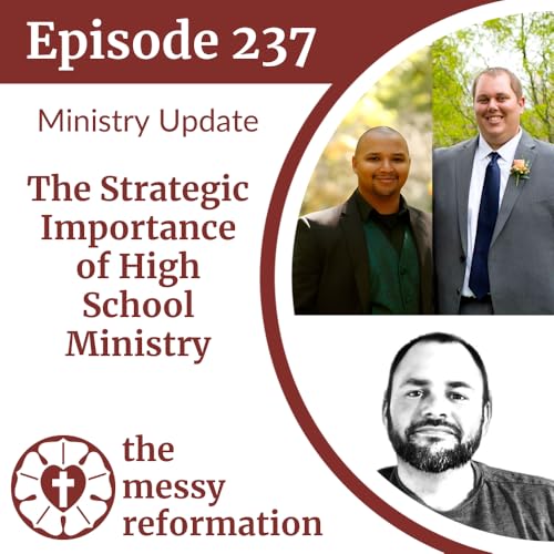 Page de couverture de Episode 237: The Strategic Importance of High School Ministry