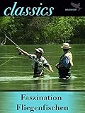  Waidwerk Classics - Faszination Fliegenfischen