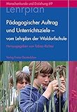 waldorfschule schweiz  Pädagogischer Auftrag und Unterrichtsziele – vom Lehrplan der Waldorfschule (Menschenkunde und Erziehung Band: 69)