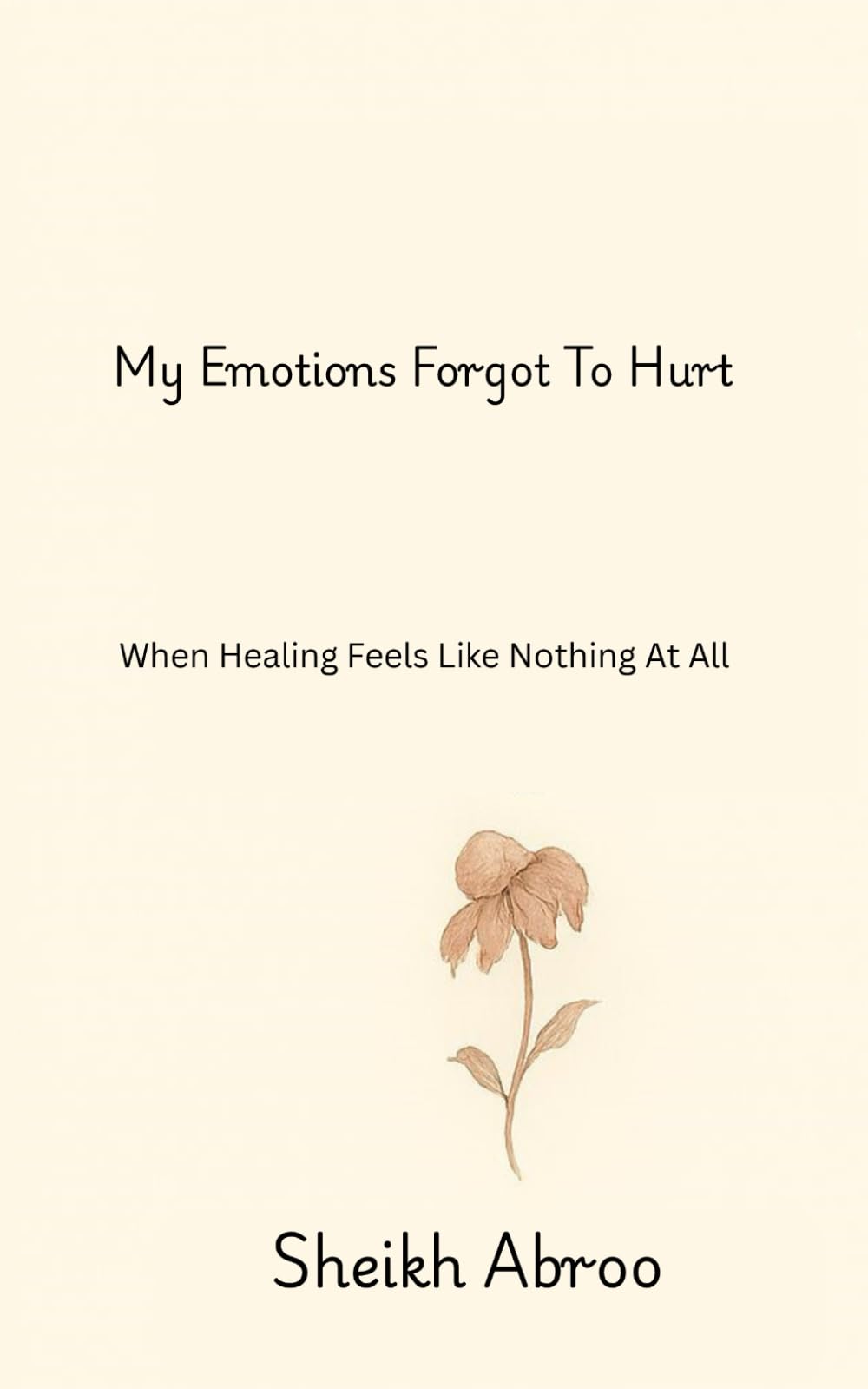 My Emotions Forgot to Hurt: When Healing Feels Like Nothing at All