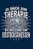 Eisstock: Therapie? Lieber Eisstockschießen!: Notizbuch / Notizheft für Stocksport Stockschießen A5 (6x9in) liniert mit Linien