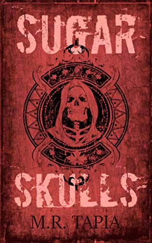 Sugar Skulls by [M.R. Tapia]