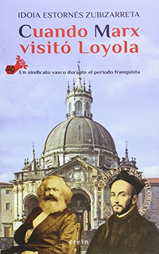 Cuando Marx visitó Loyola: ELA-STV, un sindicato vasco durante el periodo franquista: ELA-STV, un sindicato vasco durantel el periodo franquista (Lekuko)