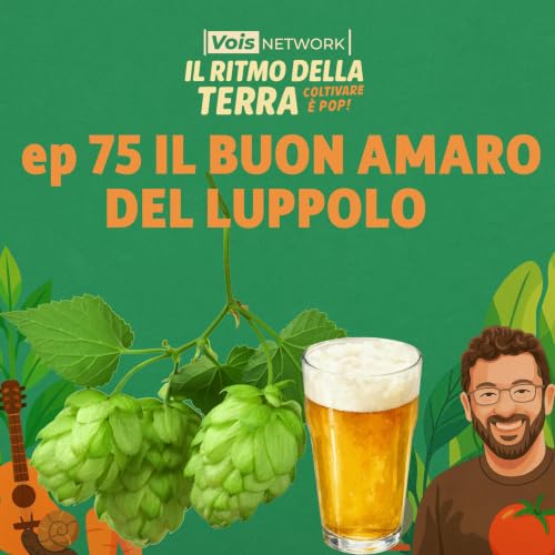 Lo sai a cosa serve il luppolo? - Ep 75 - Il ritmo della terra, coltivare &egrave; pop!