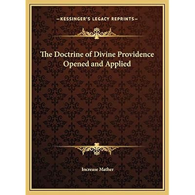 The Doctrine of Divine Providence Opened and Applied