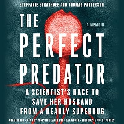 The Perfect Predator: A Scientist's Race to Save Her Husband from a Deadly Superbug