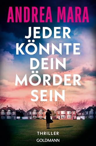 Jeder könnte dein Mörder sein: Thriller - »Ein Thriller, für den man sich die Nacht um die Ohren schlägt – zum Wegsuchten!« Lucy Clarke (German Edition)