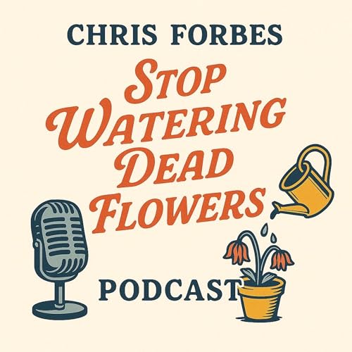 Page de couverture de Stop Watering Dead Flowers